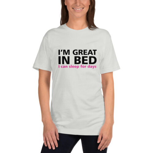 I’m Great In Bed T-shirt - Image 4