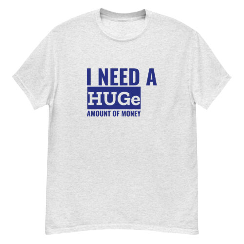 I Need a HUGe T-shirt - Image 3