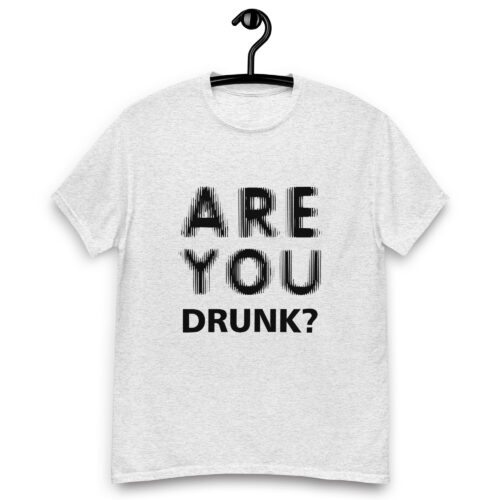 Are You Drunk? T-shirt - Image 3
