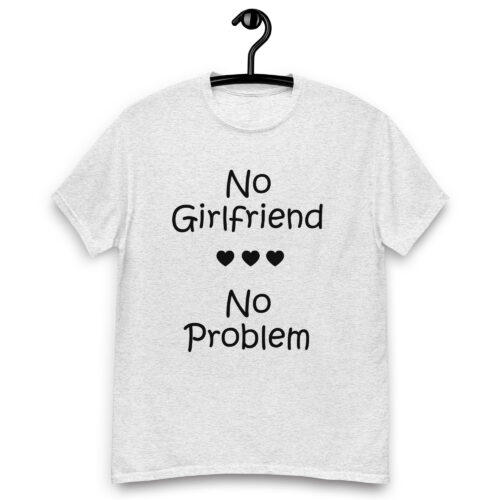 No Girlfriend No Problem T-shirt - Image 2