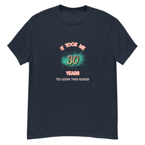 It took me 30 years T-shirt - Image 2