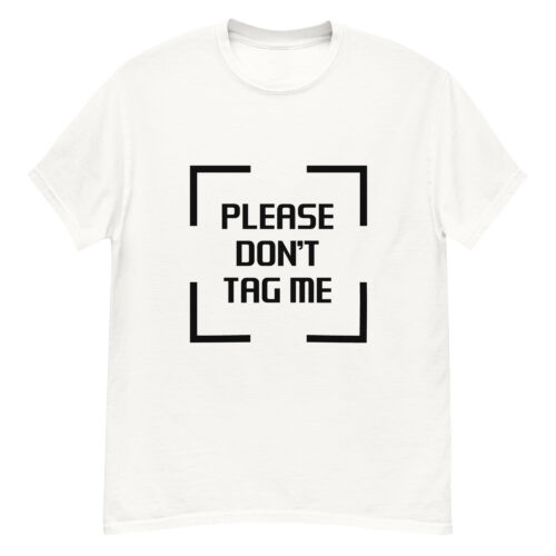 Please Don’t Tag Me T-shirt - Image 3