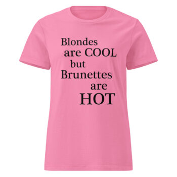 Brunettes Are Hot T-shirt