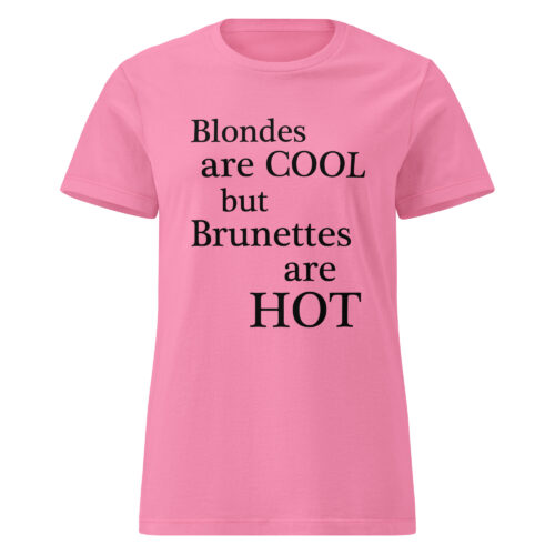 Brunettes Are Hot T-shirt