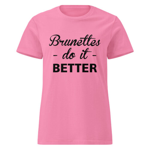 Brunettes Do It Better T-shirt