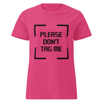 Please, Don't Tag Me T-shirt