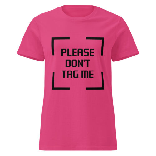 Please, Don't Tag Me T-shirt