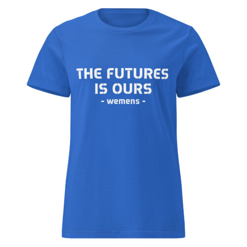 The Future Is Ours T-shirt - Image 3