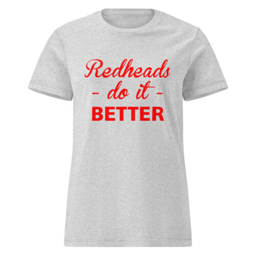 Redheads Do It Better T-shirt